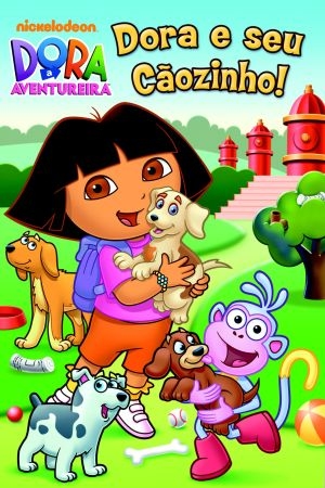 Dora a Aventureira: Dora e Seu Cãozinho