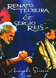 Renato Teixeira e Sérgio Reis – Amizade Sincera