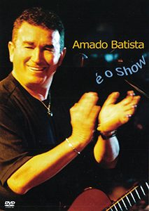 Amado Batista – É O Show