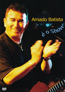 Amado Batista – É O Show