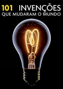 101 Invenções que Mudaram o Mundo