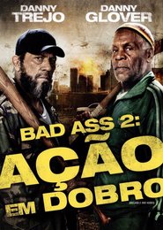 Bad Ass 2: Ação em Dobro